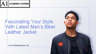 Fascinating Your Style With Latest Men’s Biker Leather Jacket