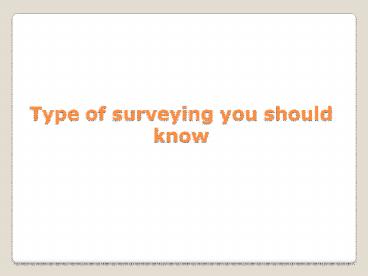 Type of surveying you should know