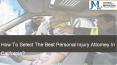 How to Select the Best Personal Injury Attorney in California? PowerPoint PPT Presentation