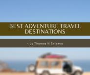 Thomas N Salzano - Best Adventure Destinations