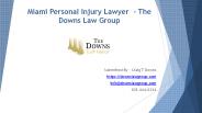 Miami Personal Injury Lawyer and Attorney – The Downs Law Group