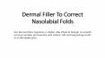 Dermal Filler To Correct Nasolabial Folds PowerPoint PPT Presentation