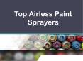 Top And Best Airless Paint Sprayers - Paint Sprayers PowerPoint PPT Presentation