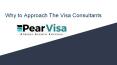Why to Approach The Visa Consultants? PowerPoint PPT Presentation