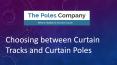 Choosing between Curtain Tracks and Curtain Poles PowerPoint PPT Presentation