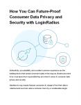 How LoginRadius Future-Proofs Consumer Data Privacy and Security PowerPoint PPT Presentation