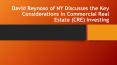 David Reynoso of NY Discusses the Key Considerations in Commercial Real Estate (CRE) Investing PowerPoint PPT Presentation