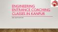 Engineering Entrance Coaching Classes in Kanpur PowerPoint PPT Presentation