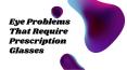 Eye Problems That Require Prescription Glasses PowerPoint PPT Presentation