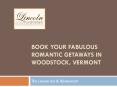 Book your Fabulous Romantic Getaways in Woodstock, Vermont PowerPoint PPT Presentation