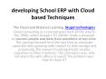 developing School ERP with Cloud based Techniques PowerPoint PPT Presentation