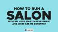 How To Run A Salon Without Huge Startup Investment And What Are Its Benefits? PowerPoint PPT Presentation