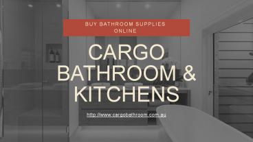 Buy Bathroom Supplies Online – Cargo Bathroom & Kitchens