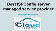 Best ISPConfig server managed service provider