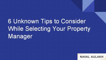 6 Unknown Tips to Consider While Selecting Your Property Manager