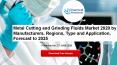 Metal Cutting and Grinding Fluids Market 2020 by Manufacturers, Regions, Type and Application, Forecast to 2025 PowerPoint PPT Presentation