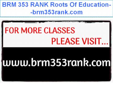 BRM 353 RANK Roots Of Education--brm353rank.com