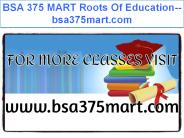 BSA 375 MART Roots Of Education--bsa375mart.com