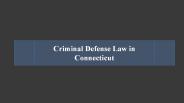 Criminal Defense Law in Connecticut