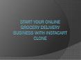 Start your online grocery delivery business with Instacart clone Comments Feed PowerPoint PPT Presentation