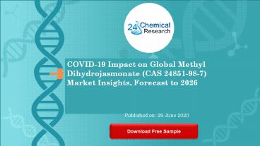COVID 19 Impact on Global Methyl Dihydrojasmonate CAS 24851 98 7 Market Insights, Forecast to 2026