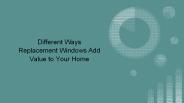Different Ways Replacement Windows Add Value to Your Home