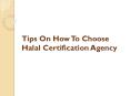 Tips On How To Choose Halal Certification Agency PowerPoint PPT Presentation