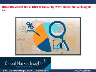 OSS/BSS Market To Surpass USD 90 Billion By 2026