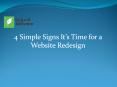 4 Simple Signs It’s Time for a Website Redesign PowerPoint PPT Presentation