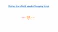 Clothes Store Multi Vendor Shopping Script - WEBSITE SCRIPT PowerPoint PPT Presentation