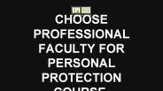 Choose professional faculty for personal protection course.