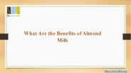 What Are the Benefits of Almond Milk?