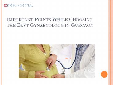 Important Points While Choosing the Best Gynaecology in Gurgaon