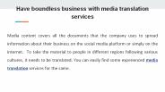 Have boundless business with media translation services