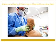 Hands-on Medical Training at Medical Learning Hub
