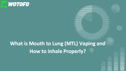 What is MTL Vaping?
