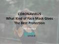 What Kind of Face Mask Gives Protection from Coronavirus PowerPoint PPT Presentation