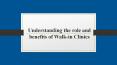 Understanding the role and benefits of Walk-in Clinics PowerPoint PPT Presentation
