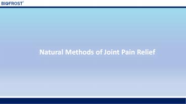 Natural Methods of Joint Pain Relief