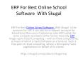 ERP For Best Online School Software  With Skugal PowerPoint PPT Presentation