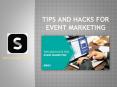 Tips and Hacks for Event MarketingTips and Hacks for Event Marketing PowerPoint PPT Presentation