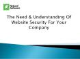 The Need & Understanding Of Website Security For Your Company PowerPoint PPT Presentation