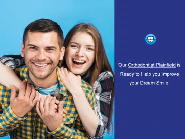 Orthodontist in Plainfield | Orthodontic Experts