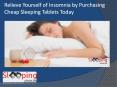 Relieve Yourself of Insomnia by Purchasing Cheap Sleeping Tablets Today