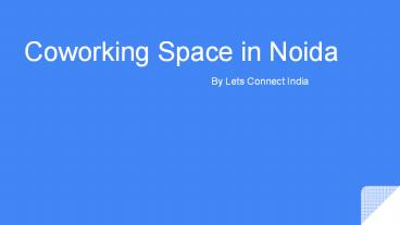 Coworking Space in Noida: Lets Connect India