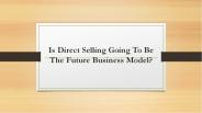 Is Direct Selling Going To Be The Future Business Model?