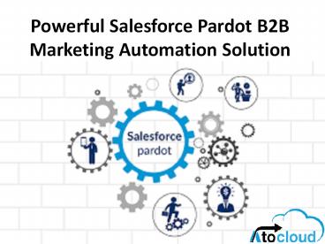 Powerful Salesforce Pardot B2B Marketing Automation Solution