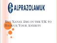 Buy Xanax 2mg in the UK to Reduce Your Anxiety
