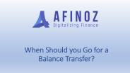 When Should you Go for a Balance Transfer?