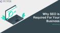 Why SEO is Required For Your Business PowerPoint PPT Presentation